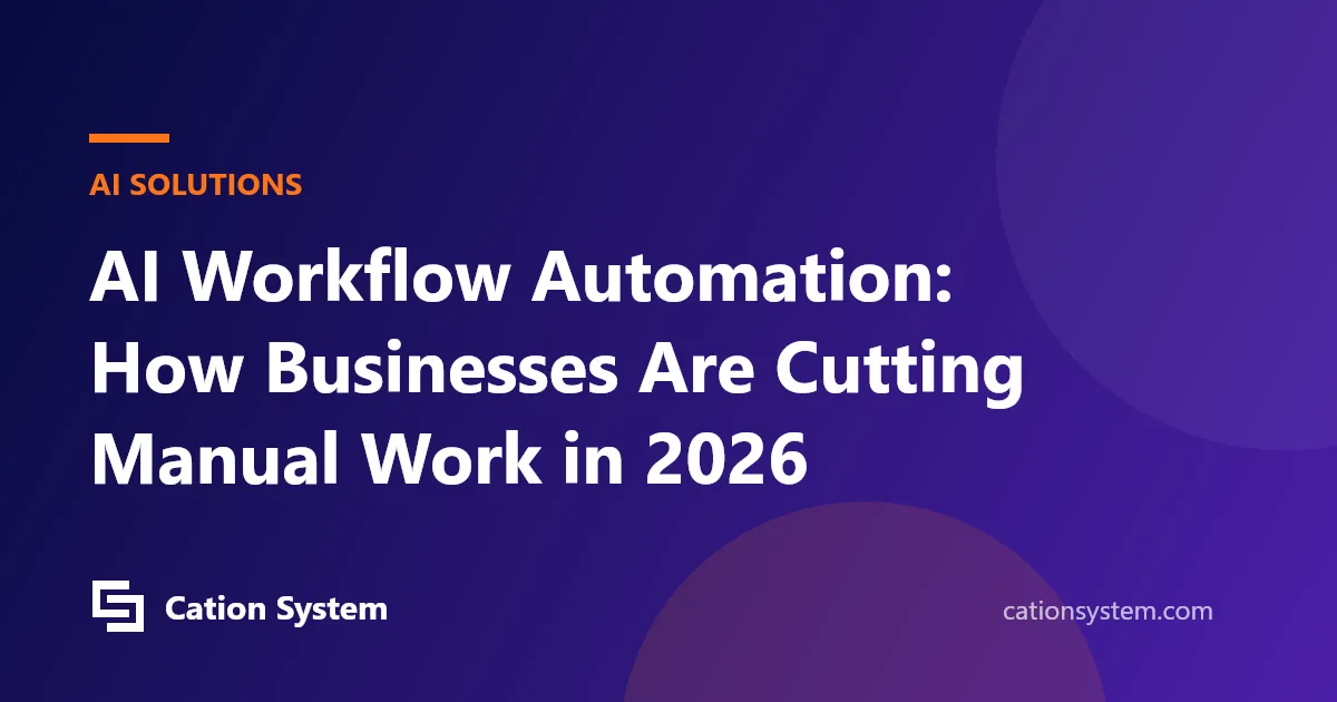 AI Workflow Automation: How Businesses Are Cutting Manual Work in 2026