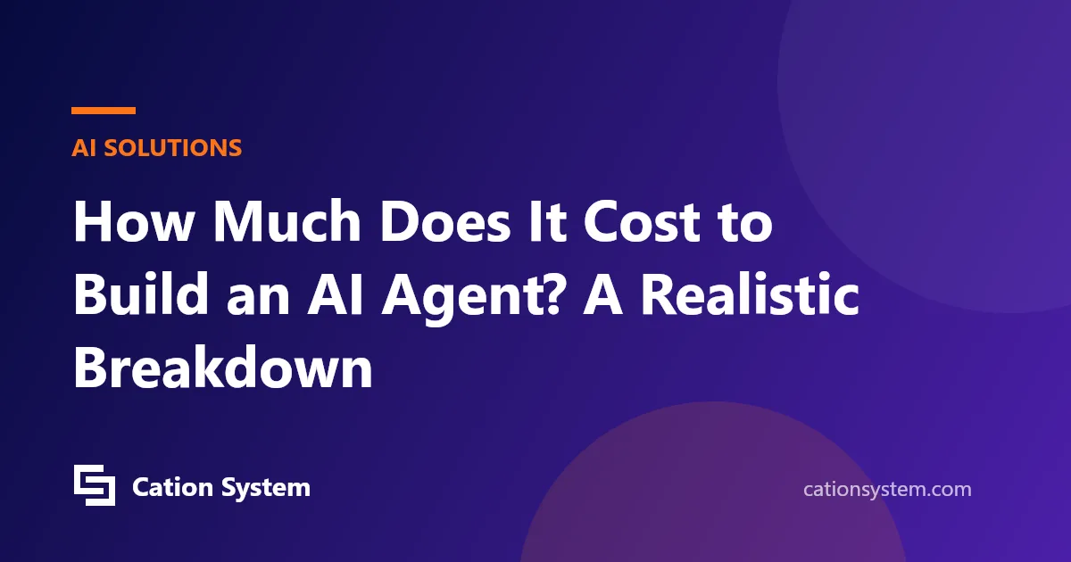 How Much Does It Cost to Build an AI Agent? A Realistic Breakdown