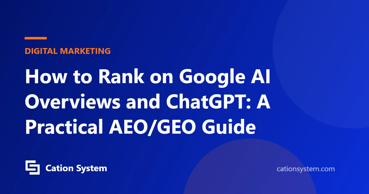 How to Rank on Google AI Overviews and ChatGPT: A Practical AEO/GEO Guide