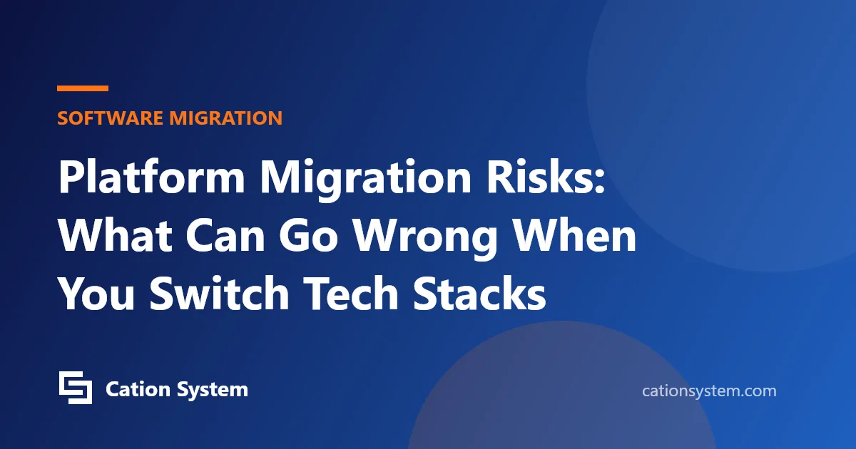 Platform Migration Risks: What Can Go Wrong When You Switch Tech Stacks