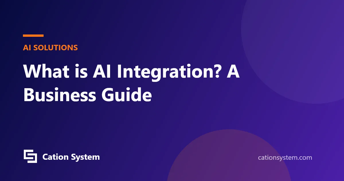 What is AI Integration? A Business Guide